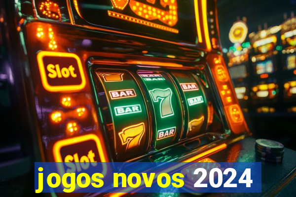 jogos novos 2024